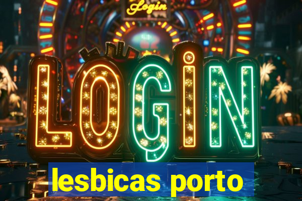 lesbicas porto